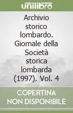 Archivio storico lombardo. Giornale della Società storica lombarda (1997). Vol. 4 Solo Oggi
