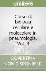 Promo Stagionale Corso di biologia cellulare e molecolare in pneumologia. Vol. 4