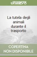 Prezzo Ridotto La tutela degli animali durante il trasporto