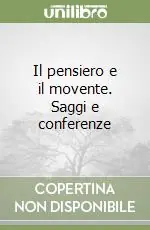 Il pensiero e il movente. Saggi e conferenze Bestseller