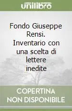 Spedizione Espresso Fondo Giuseppe Rensi. Inventario con una scelta di lettere inedite