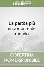La partita più importante del mondo Di Tendenza