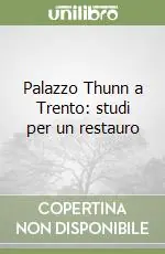 Palazzo Thunn a Trento studi per un restauro Saldi