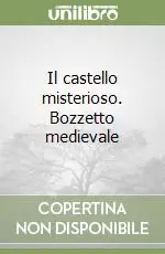 Il castello misterioso. Bozzetto medievale Sconto