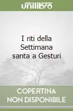 I riti della Settimana santa a Gesturi Soddisfatti O Rimborsati