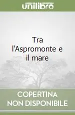 Prezzo Ridotto Tra l‘Aspromonte e il mare