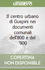 A Buon Prezzo Il centro urbano di Guspini nei documenti comunali dell‘800 e del ‘900