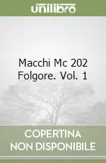 Macchi Mc 202 Folgore. Vol. 1 Più Venduto