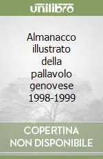 Almanacco illustrato della pallavolo genovese 1998-1999 Solo Oggi