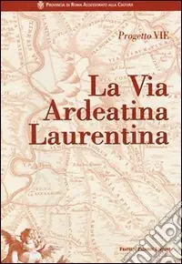 Non Perdere La via Ardeatina Laurentina