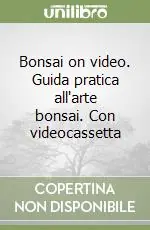 Compra Oggi Stesso Bonsai on video. Guida pratica all‘arte bonsai. Con videocassetta