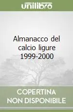 Almanacco del calcio ligure 1999-2000 Prezzo Di Fabbrica