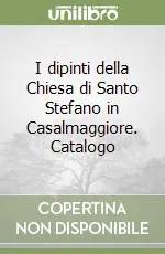 I dipinti della Chiesa di Santo Stefano in Casalmaggiore. Catalogo Occasione