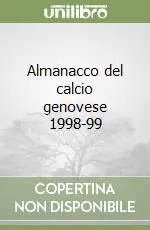 Almanacco del calcio genovese 1998-99 Compra Oggi Stesso