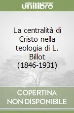 La centralità di Cristo nella teologia di L. Billot (1846-1931) Sconto