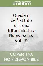 Nuova Collezione Quaderni dell‘Istituto di storia dell‘architettura. Nuova serie. Vol. 32