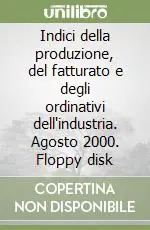 Indici della produzione, del fatturato e degli ordinativi dell‘industria. Agosto 2000. Floppy disk Più Venduto