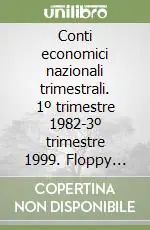 Conti economici nazionali trimestrali. 1º trimestre 1982-3º trimestre 1999. Floppy disk Must-Have