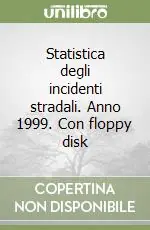 Reso Gratuito Statistica degli incidenti stradali. Anno 1999. Con floppy disk