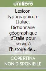 Sconto Lexicon typographicum Italiae. Dictionnaire géographique d‘Italie pour servir à l‘histoire de l‘imprimerie dans ce pays