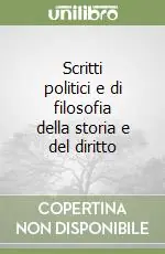 Scritti politici e di filosofia della storia e del diritto Prezzo Scontato