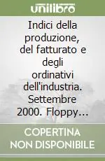 Offerta Lampo Indici della produzione, del fatturato e degli ordinativi dell‘industria. Settembre 2000. Floppy disk