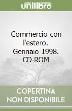 Commercio con l‘estero. Gennaio 1998. CD-ROM Promozione