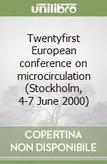 Più Venduto Twentyfirst European conference on microcirculation (Stockholm, 4-7 June 2000)