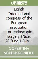 Prezzo Basso Eighth International congress of the European association for endoscopic surgery (Nice, 28 June-1 July 2000)