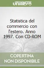 Solo Oggi Statistica del commercio con l‘estero. Anno 1997. Con CD-ROM