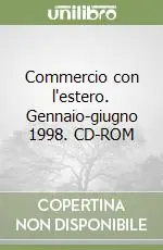 Consegna Rapida Commercio con l‘estero. Gennaio-giugno 1998. CD-ROM
