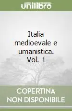Soddisfatti O Rimborsati Italia medioevale e umanistica. Vol. 1