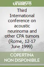 Compra Online Third International conference on acoustic neurinoma and other CPA tumors (Rome, 12-17 June 1999)