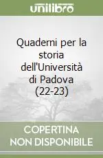 Spedito Oggi Quaderni per la storia dell‘Università di Padova (22-23)