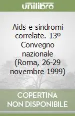 Aids e sindromi correlate. 13º Convegno nazionale (Roma, 26-29 novembre 1999) Offerta Lampo