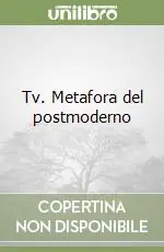 Più Venduto Tv. Metafora del postmoderno