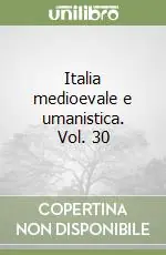 Italia medioevale e umanistica. Vol. 30 Vendita Finale
