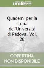 Compra Oggi Stesso Quaderni per la storia dell‘Università di Padova. Vol. 28