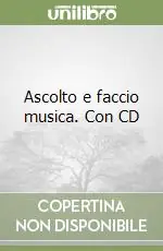 Ascolto e faccio musica. Con CD Bestseller