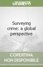 Surveying crime a global perspective Novità