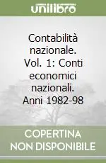 Prezzo Scontato Contabilità nazionale. Vol. 1 Conti economici nazionali. Anni 1982-98