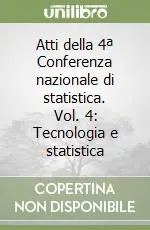 A Buon Prezzo Atti della 4ª Conferenza nazionale di statistica. Vol. 4 Tecnologia e statistica