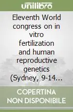 Eleventh World congress on in vitro fertilization and human reproductive genetics (Sydney, 9-14 May 1999) Spedito Oggi
