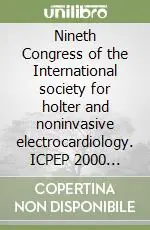 Nineth Congress of the International society for holter and noninvasive electrocardiology. ICPEP 2000 International congress on cardiac pacing... Professionale