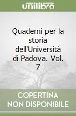 Vendita Finale Quaderni per la storia dell‘Università di Padova. Vol. 7