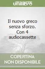 Offerta Speciale Il nuovo greco senza sforzo. Con 4 audiocassette