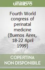 Fourth World congress of perinatal medicine (Buenos Aires, 18-22 April 1999) Di Tendenza