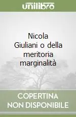 Affare Nicola Giuliani o della meritoria marginalità