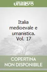 Italia medioevale e umanistica. Vol. 17 Prezzo Basso