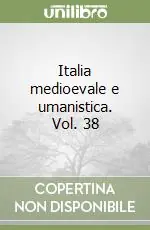 Scelto Dai Clienti Italia medioevale e umanistica. Vol. 38